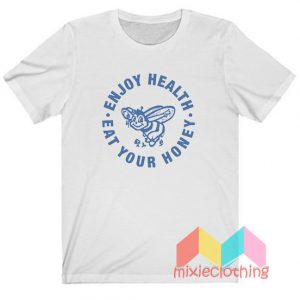 Cheap Enjoy Health Eat Your Honey T-shirt
