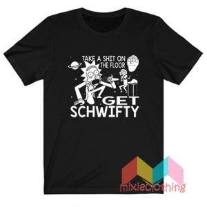 Rick and Morty Inspired Get Schwifty T-shirt