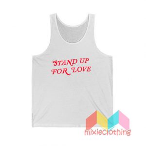 Stand Up For Love Tank Top