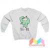 Tea Rex Dinosaur Sweatshirt