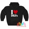 I Love Dilfs Hoodie