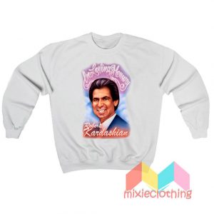 Kanye West In Loving Memory Robert Kardashian Sweatshirt