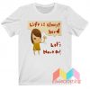 Yoshitomo Nara Life Is Always Hard T-Shirt