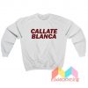 Callate Blanca Sweatshirt