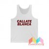 Callate Blanca Tank Top