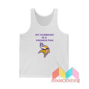 My Husband Is A Vikings Fan Tank Top