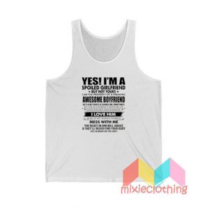 Yes I'm A Spoiled Girlfriend But Not Yours Tank Top