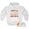 Gobble Me Swallow Me Hoodie