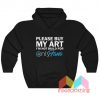 Please Buy My Art I'm Not Build For Only Fans Hoodie