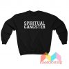 Best Seller Spiritual Gangster Sweatshirt