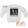 Vintage My Heroes Wore Grey Sweatshirt