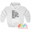 Don't Have Sex With a Guy Hoodie