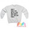 Don't Have Sex With a Guy Sweatshirt