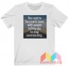 The Road To Facism Is Lined With People T-Shirt