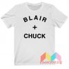 Blair And Chuck T-Shirt