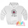 Flower Life Is Good Hoodie