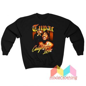 Tupac California Love Sweatshirt