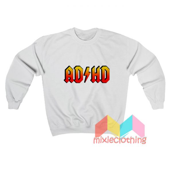 ADHD ACDC Sweatshirt