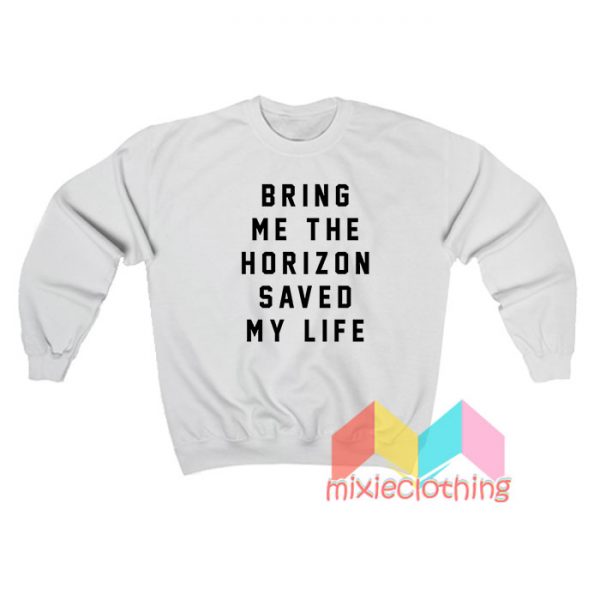 Bring Me The Horizon Saved My Life Sweatshirt