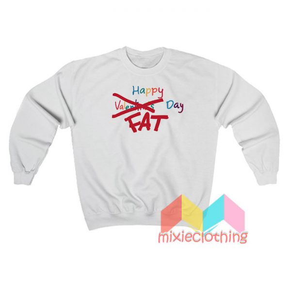 ChukiCasso Happy Valentines Fat Day Sweatshirt