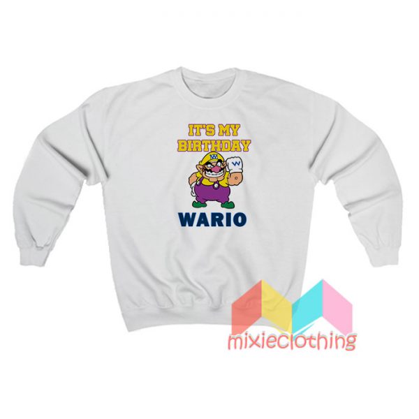 It's My Birthday Wario Sweatshirt