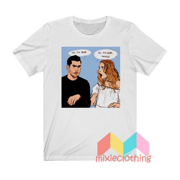 Oh My God David Schitts Creek Cast T shirt