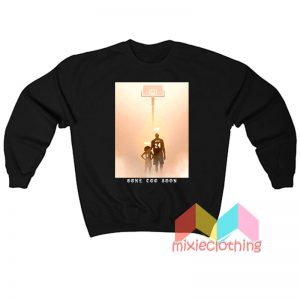 Rip Kobe Bryant Mamba Gone Too Soon Sweatshirt