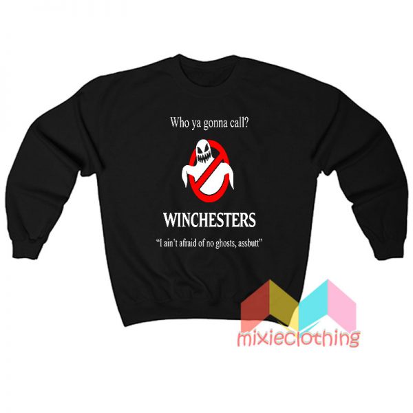 Who Ya Gonna Call Winchesters Sweatshirt