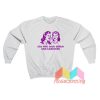 All The Cool Girls Are Lesbians Sweatshirt