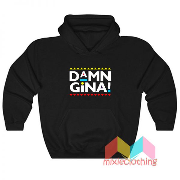 Damn Gina Daily Bread Parody Hoodie