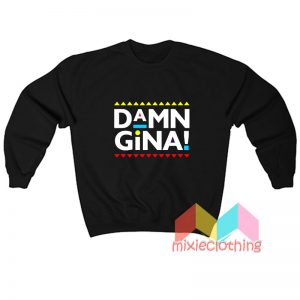 Damn Gina Daily Bread Parody Sweatshirt