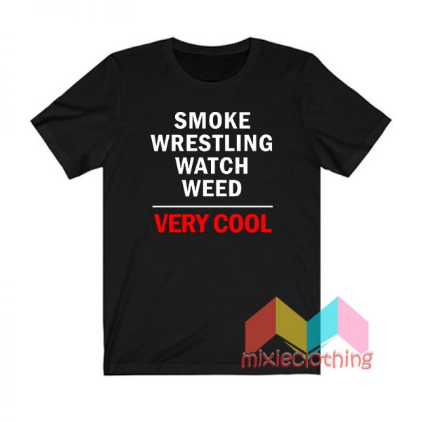 Smooke Wrestling Watch Weed Very Cool T shirt