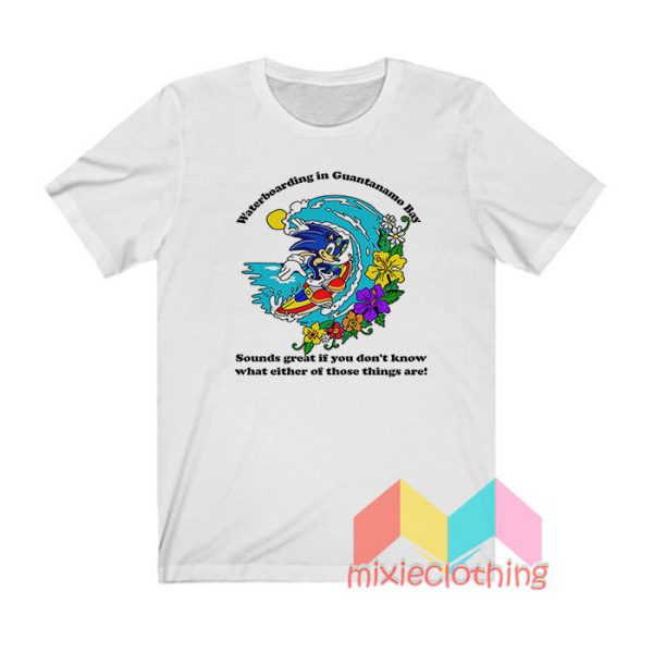 Sonic Waterboarding In Guantanamo Bay T shirt