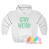 Stay Weird Hoodie