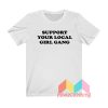 Support Your Local Girl Gang T shirt