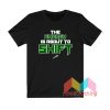 The Energy Is About To Shift T shirt