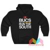 Tampa Bay Buccaneers Bucs Run The South Hoodie