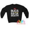 Tampa Bay Buccaneers Bucs Run The South Sweatshirt