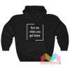 Text Me When You Get Home Hoodie