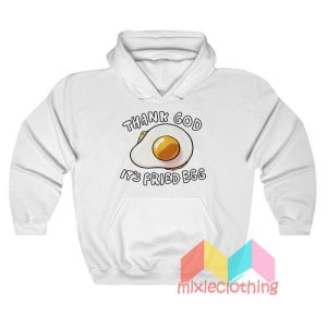 Thank God It’s Fried Egg Hoodie