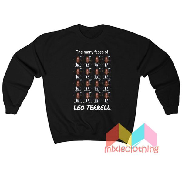 The Many Faces Of Leo Terrell Sweatshirt