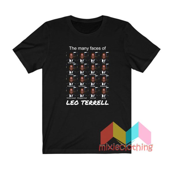 The Many Faces Of Leo Terrell T shirt