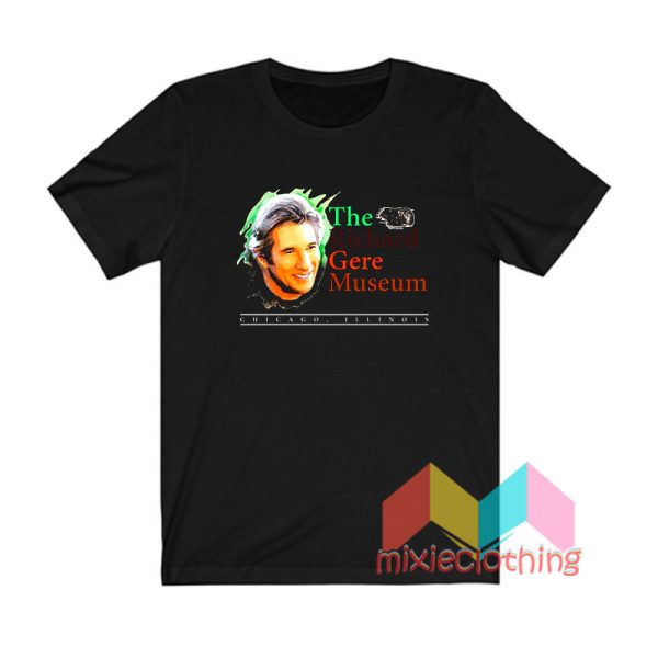 The Richard Gere Museum T shirt