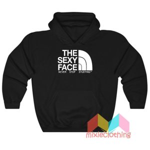 The Sexy Face Never Stop Studying Hoodie