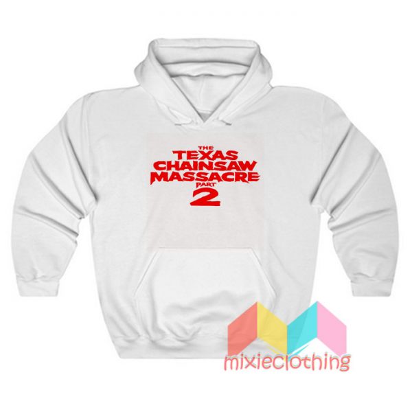 The Texas CMassacre Part 2 Hoodie