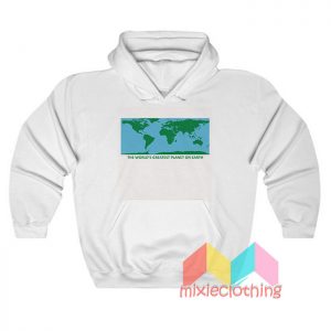 The World's Greatest Planet On Earth Hoodie