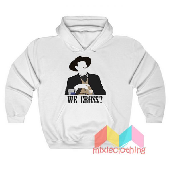 Tombstone We Cross Hoodie