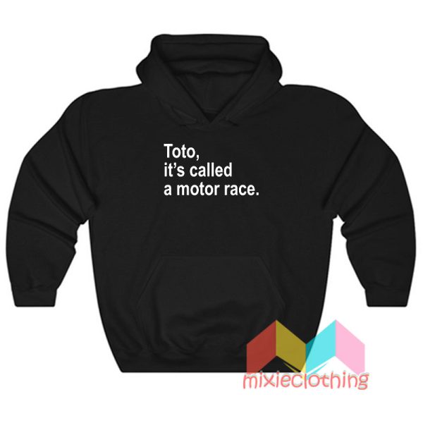 Toto It’s Called A Motor Race Hoodie