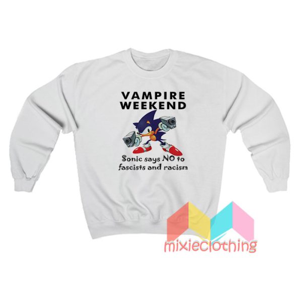 Vampire Weekend Sonic Says No To Fascism And Racism Sweatshirt