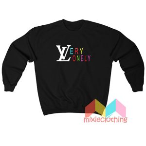 Very Lonely LV Parody Sweatshirt